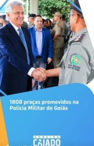 1808 praças promovidos: Forças de Segurança de Goiás recebem reconhecimento e valorização de Ronaldo Caiado