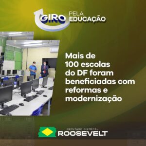 Deputado Roosevelt destinou R$ 30 milhões para escolas do DF em 2023