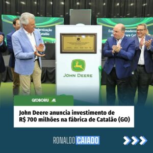 Governador Ronaldo Caiado celebra investimento da John Deere em Catalão como prova do sucesso de Goiás